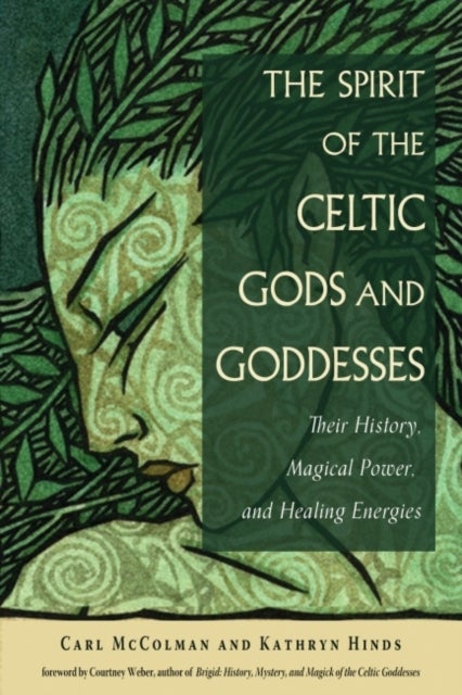 Bilde av The Spirit Of The Celtic Gods And Goddesses Av Carl (carl Mccolman) Mccolman, Kathryn (kathryn Hinds) Hinds