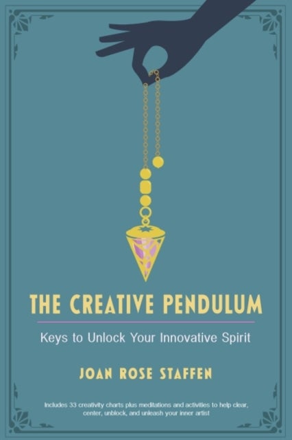 The Creative Pendulum - Keys to Unlock Your Innovative Spirit