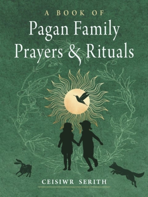 Bilde av A Book Of Pagan Family Prayers And Rituals Av Ceisiwr (ceisiwr Serith) Serith