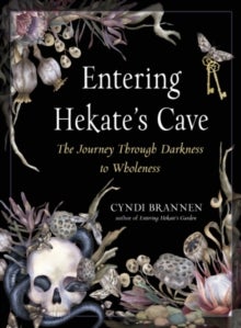 Entering Hekate's Cave - The Journey Through Darkness to Wholeness