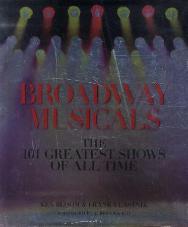 Broadway musicals - the 101 greatest shows of all time