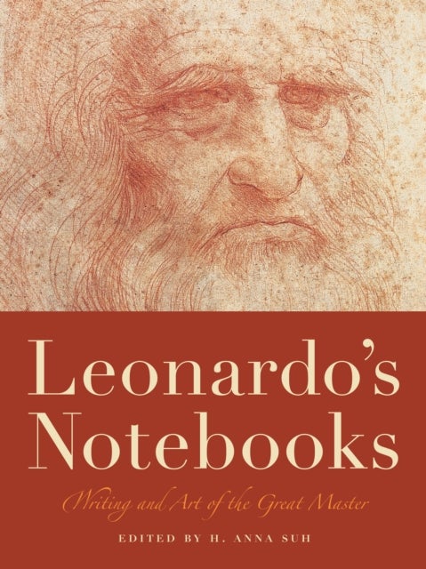 Leonardo's Notebooks - Writing and Art of the Great Master