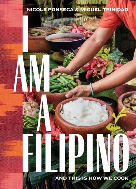 I Am a Filipino - And This Is How We Cook