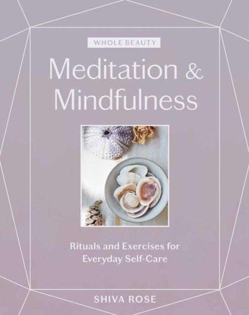 Bilde av Whole Beauty: Meditation &amp; Mindfulness Av Shiva Rose