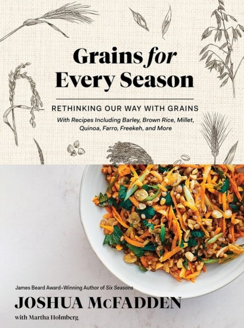 Grains for Every Season - Rethinking Our Way with Grains