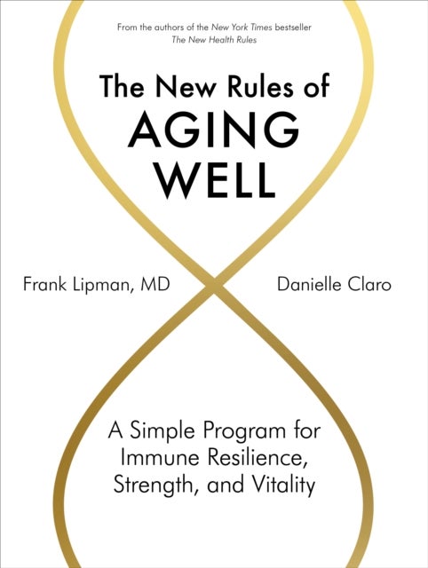 Bilde av The New Rules Of Aging Well Av Danielle Claro, Frank Lipman