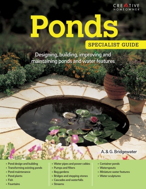 Ponds - Designing, building, improving and maintaining ponds and water features