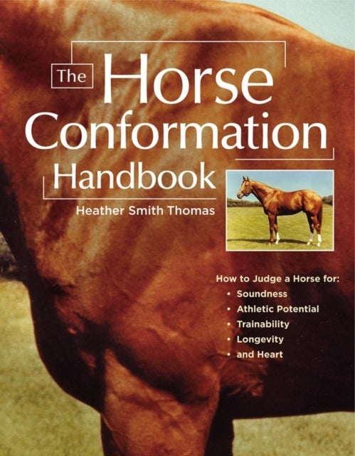 Bilde av The Horse Conformation Handbook Av Heather Smith Thomas