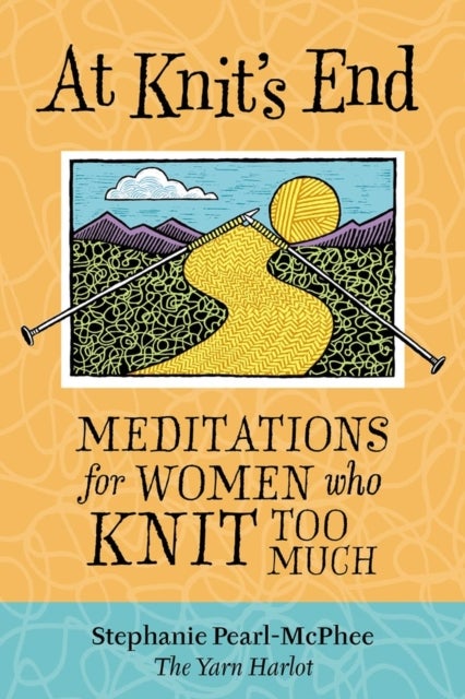 At Knit's End - Meditations for Women Who Knit Too Much