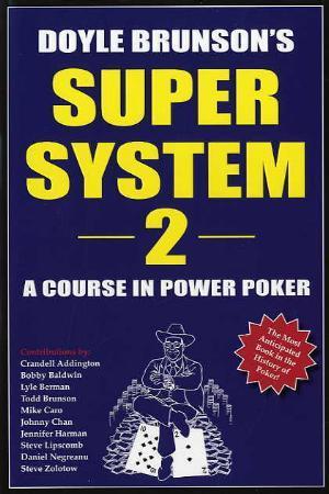 Doyle Brunson's super system 2 - a course in power poker