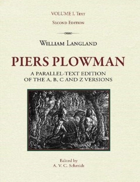 Piers Plowman, a parallel-text edition of the A, B, C and Z versions - Volume I: Text