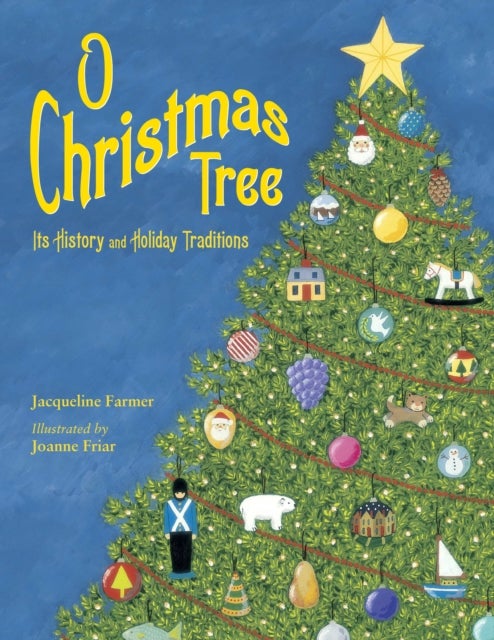 O Christmas Tree - Its History and Holiday Traditions