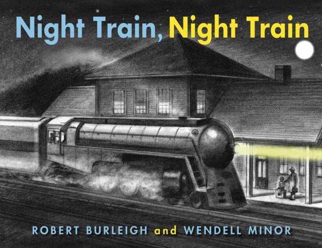Bilde av Night Train, Night Train Av Robert Burleigh, Wendell Minor