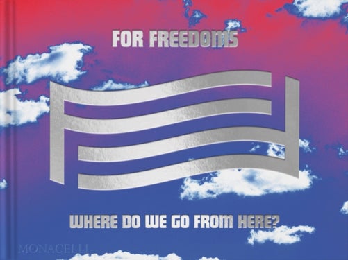 For Freedoms - Where Do We Go From Here?