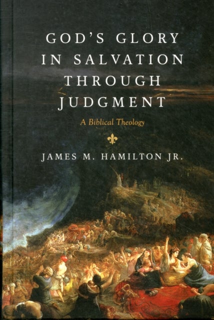 God's Glory in Salvation through Judgment - A Biblical Theology