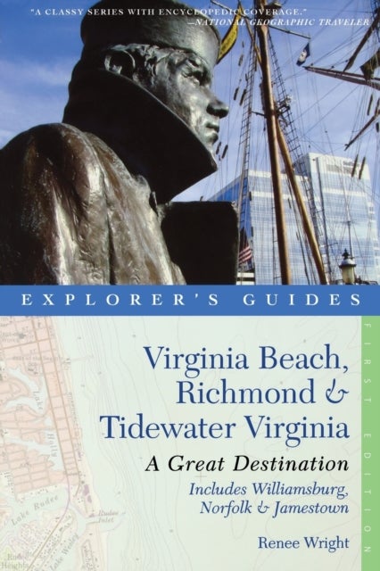 Explorer's Guide Virginia Beach, Richmond and Tidewater Virginia - Includes Williamsburg, Norfolk, and Jamestown: A Great Destination