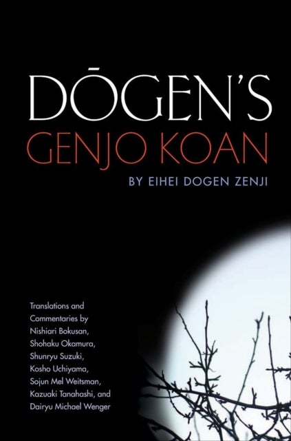 Dogen's Genjo Koan - Three Commentaries