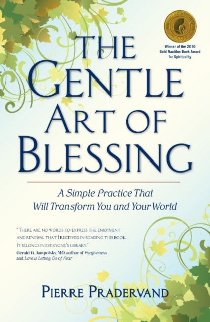 The Gentle Art of Blessing - A Simple Practice That Will Transform You and Your World