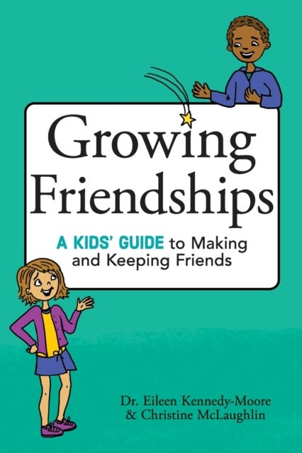 Bilde av Growing Friendships Av Dr. Eileen Kennedy-moore, Christine Mclaughlin