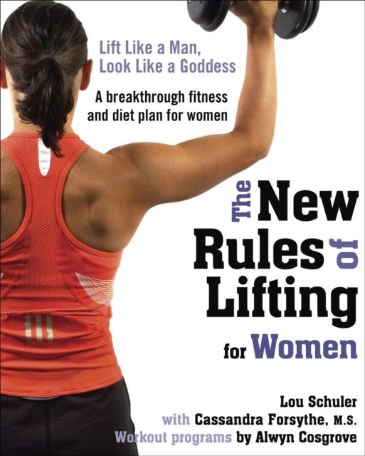 Bilde av The New Rules Of Lifting For Women Av Alwyn Cosgrove, Cassandra Forsythe M.s., Lou Schuler