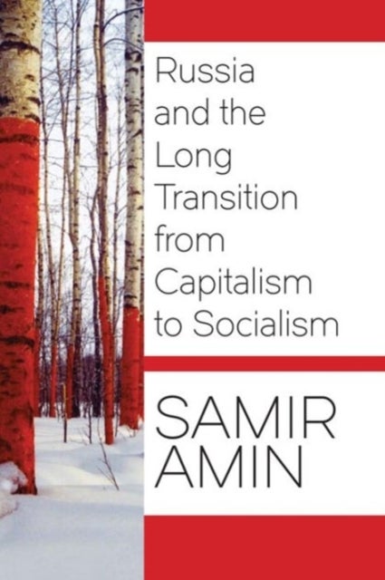 Bilde av Russia And The Long Transition From Capitalism To Socialism Av Samir Amin