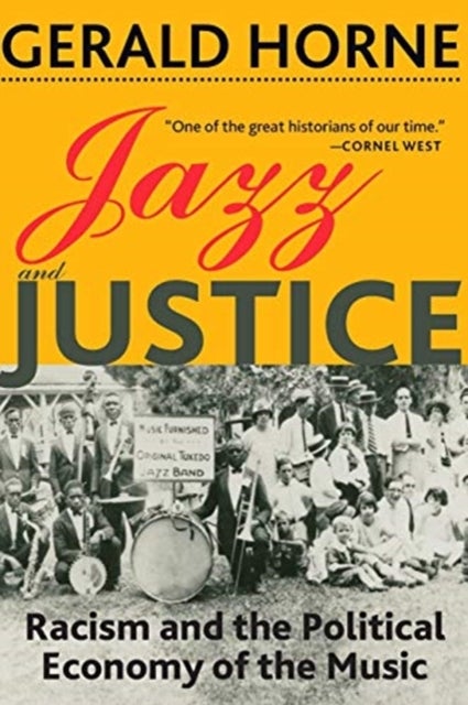 Jazz and Justice - Racism and the Political Economy of the Music