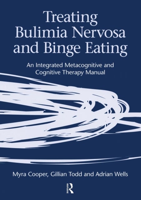 Bilde av Treating Bulimia Nervosa And Binge Eating Av Myra Cooper, Gillian (university Of Cambridge Uk) Todd, Adrian (university Of Manchester Uk) Wells