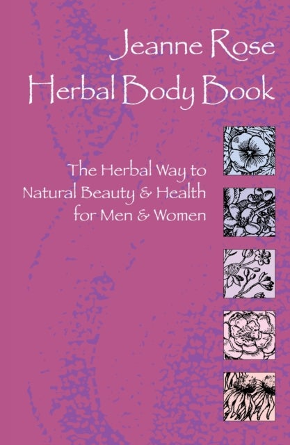 Herbal Body Book - The Herbal Way to Natural Beauty & Health for Men & Women