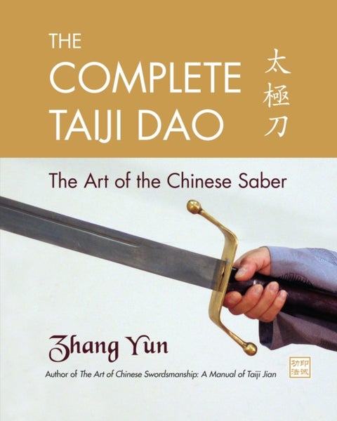 The Complete Taiji Dao - The Art of the Chinese Saber