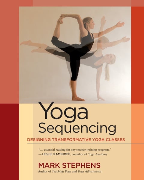 Yoga Sequencing - Designing Transformative Yoga Classes