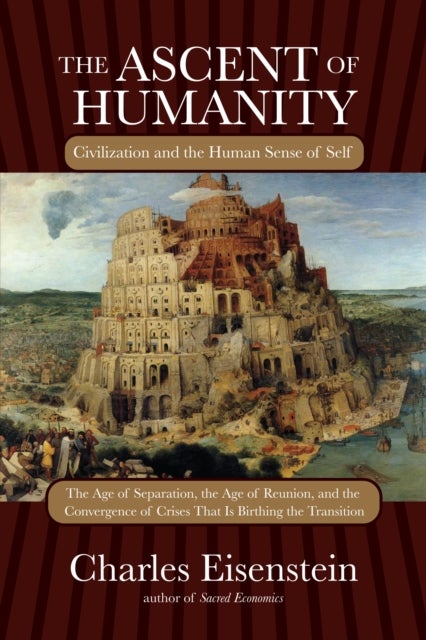 The Ascent of Humanity - Civilization and the Human Sense of Self