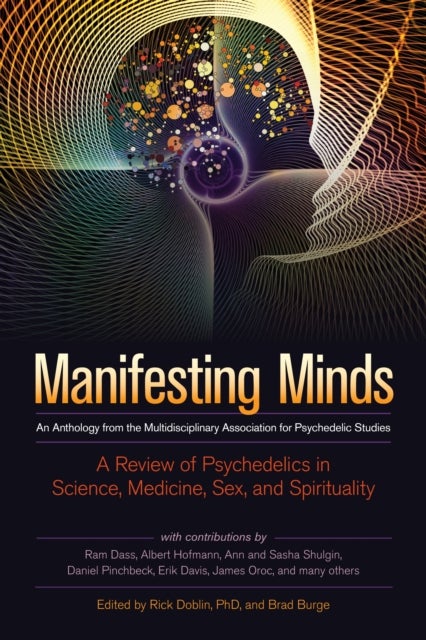 Manifesting Minds - A Review of Psychedelics in Science, Medicine, Sex, and Spirituality