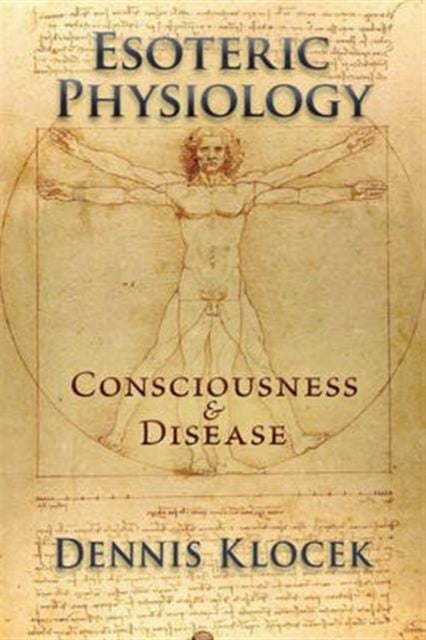 Esoteric Physiology - Consciousness and Disease