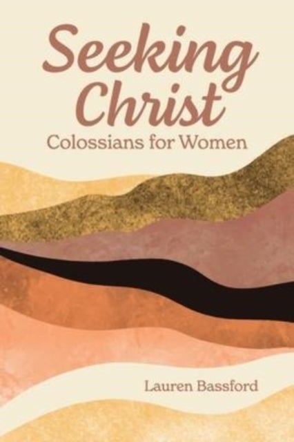 Seeking Christ - Colossians for Women
