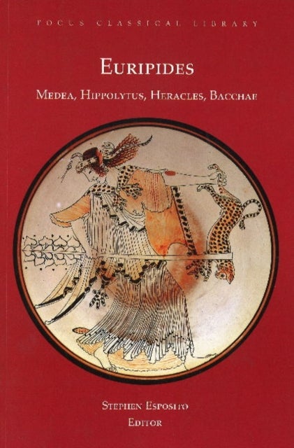Medea, Hippolytus, Heracles, Bacchae - Four Plays