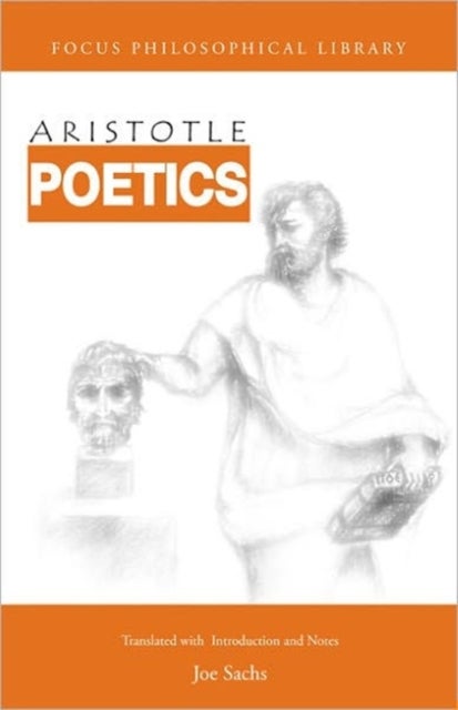 Poetics - with the Tractatus Coislinianus, reconstruction of Poetics II, and the fragments of the On Poets