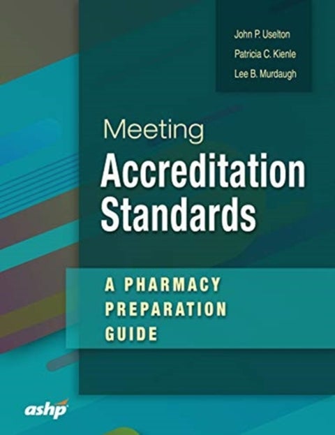 Meeting Accreditation Standards - A Pharmacy Preparation Guide