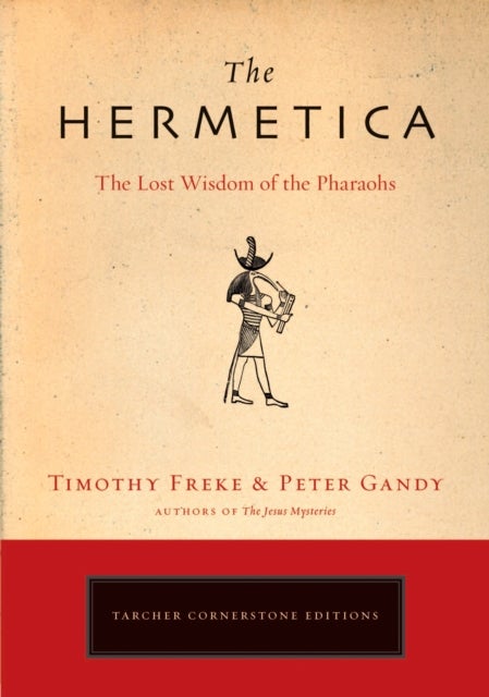 Bilde av The Hermetica Av Timothy (timothy Freke) Freke, Peter (peter Gandy) Gandy