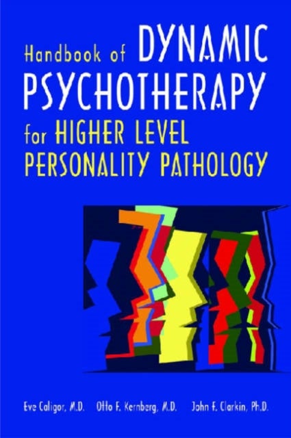 Bilde av Handbook Of Dynamic Psychotherapy For Higher Level Personality Pathology Av Eve (clinical Professor Of Psychiatry Columbia University College Of Physi