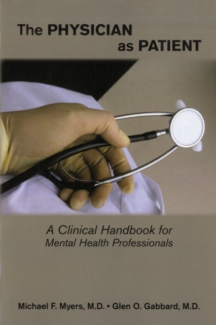 The Physician as Patient - A Clinical Handbook for Mental Health Professionals