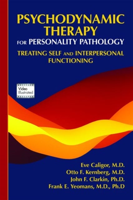 Bilde av Psychodynamic Therapy For Personality Pathology Av Eve (clinical Professor Of Psychiatry Columbia University College Of Physicians &amp; Surgeons) Cal