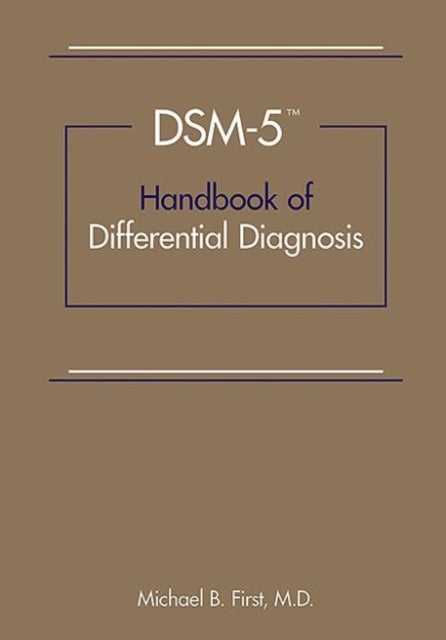 Bilde av Dsm-5¿ Handbook Of Differential Diagnosis Av Michael B. (new York State Psychiatric Institute) First