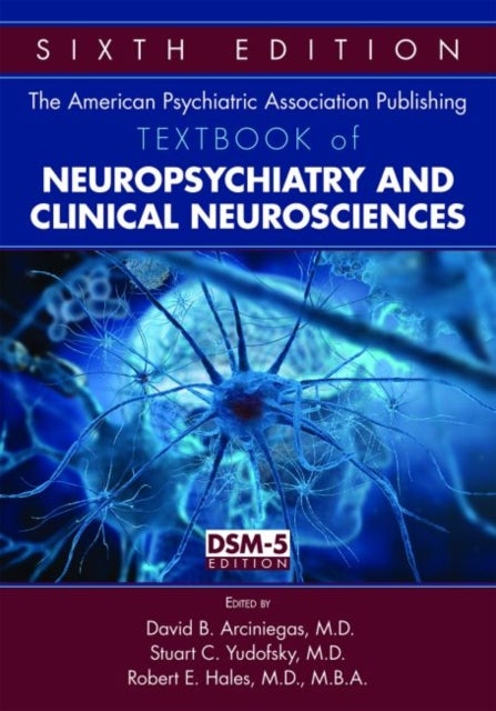 Bilde av The American Psychiatric Association Publishing Textbook Of Neuropsychiatry And Clinical Neuroscienc