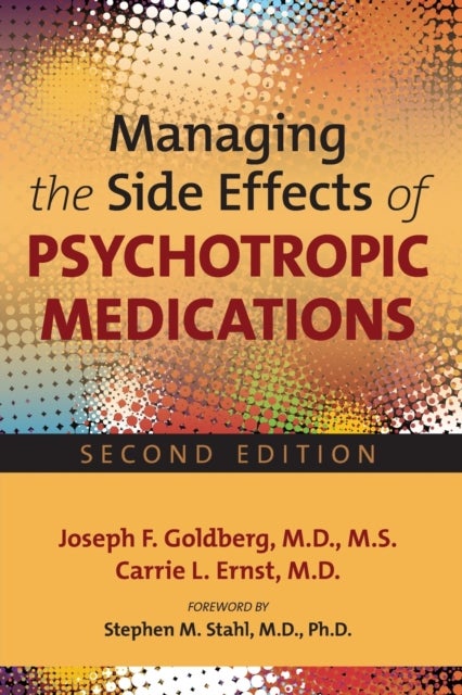 Bilde av Managing The Side Effects Of Psychotropic Medications Av Joseph F. Md Ms (director Silver Hill Hospital ) Goldberg, Carrie L. (assistant Professor And