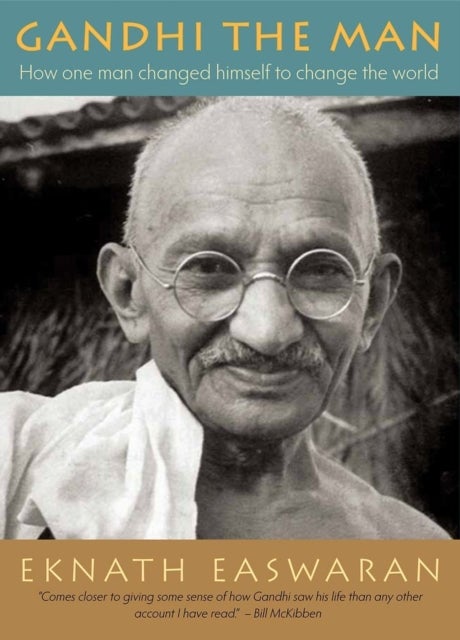 Gandhi the Man - How One Man Changed Himself to Change the World