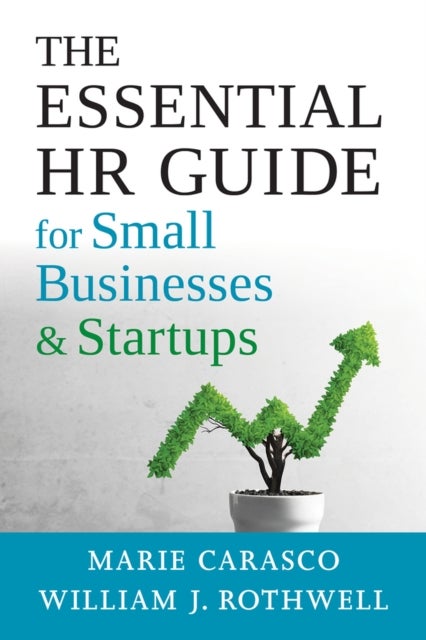 The Essential HR Guide for Small Businesses and Startups - Best Practices, Tools, Examples, and Online Resources