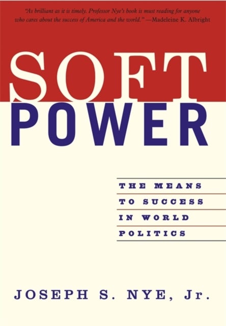 Soft Power - The Means To Success In World Politics
