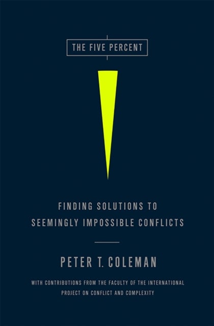 The Five Percent - Finding Solutions to Seemingly Impossible Conflicts