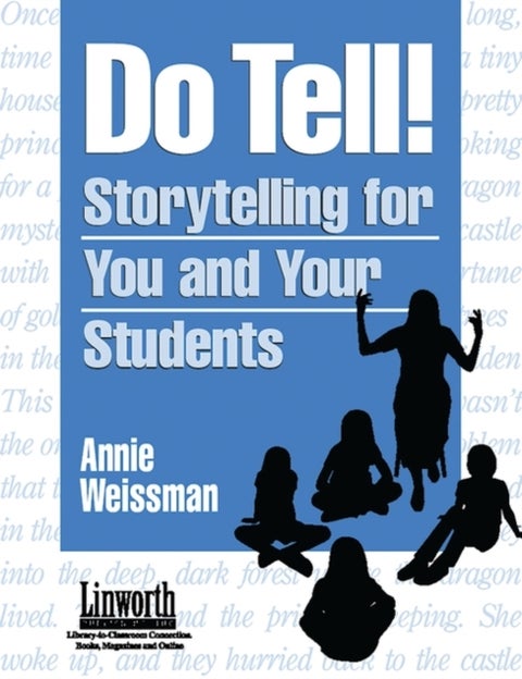 Do Tell! - Storytelling for You and Your Students