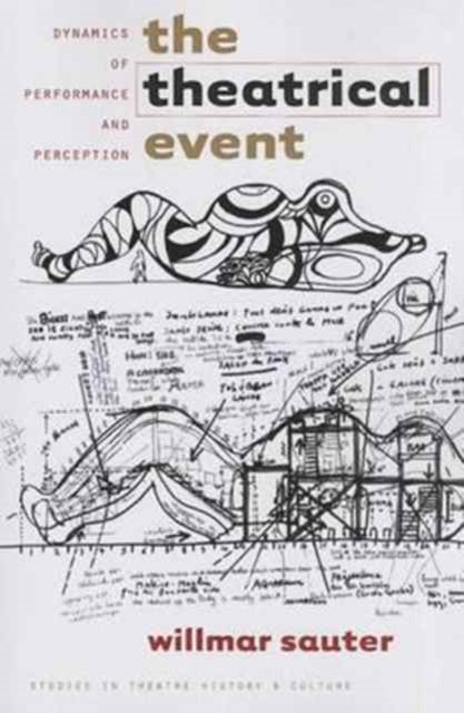 The Theatrical Event - Dynamics of Performance and Perception